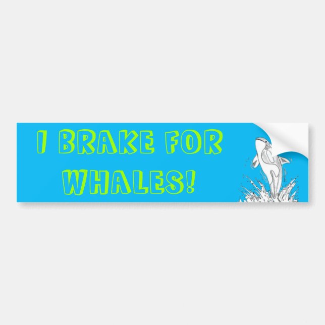 I BRAKE FOR WHALES! Blue Bumper Sticker (Front)