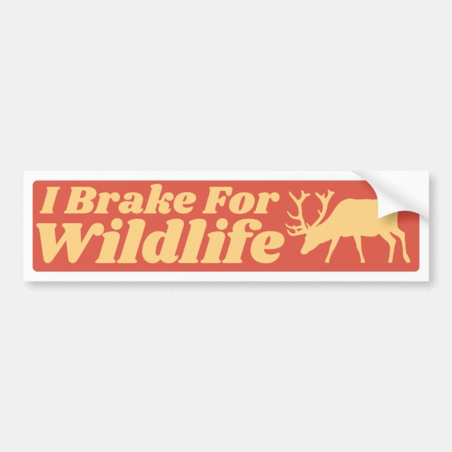 I Brake for Wildlife Bumper Sticker (Front)