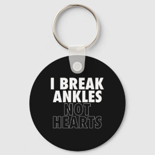 I Break Ankles Not Hearts Bysketbyll Key Ring