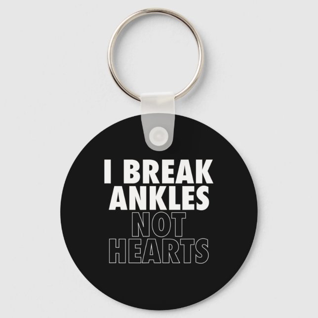 I Break Ankles Not Hearts Bysketbyll  Key Ring (Front)