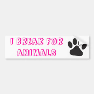 I Break For Animals Bumper Sticker
