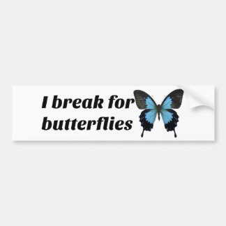 I break for butterflies bumper sticker