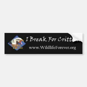 I BREAK FOR CRITTERS BUMPERSTICKER BUMPER STICKER