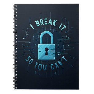 I Break It So You Can’t Notebook