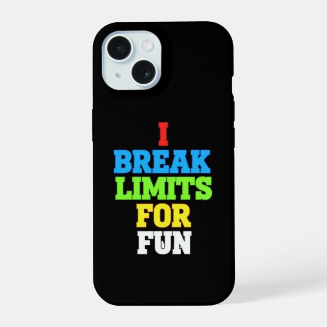 I break limits for fun iPhone 15 case (Back)