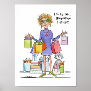 I breathe, I Shop Clever Caricature Lady shopper Poster