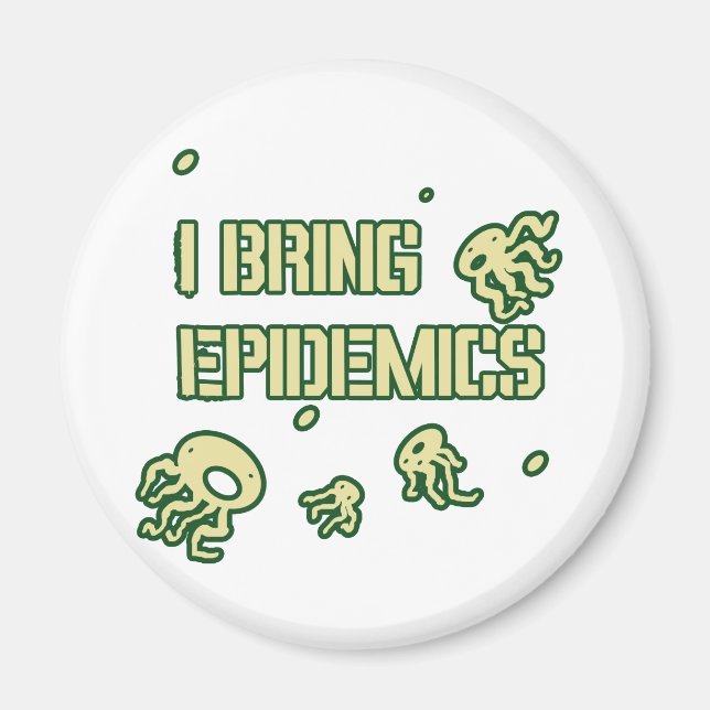 I BRING EPIDEMICS MAGNET (Front)