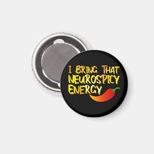I Bring That Neurospicy Energy Cool Neurospicy ADH Magnet