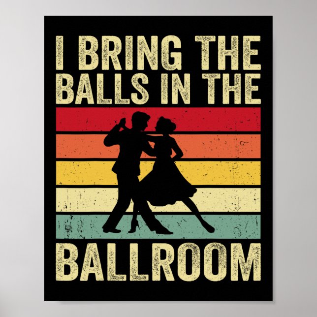 I Bring The In The Ballroom - Retro Ballroom Dance Poster (Front)