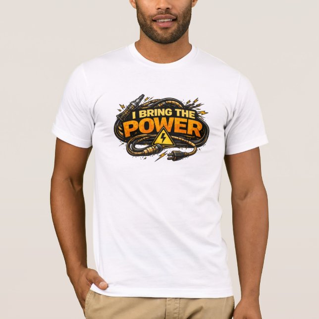 I Bring The Power Electrician Industrial Cable Tee (Front)