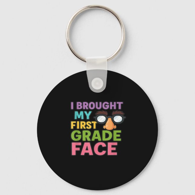 I Brought My First Grade Face First Day Back To Sc Key Ring (Front)