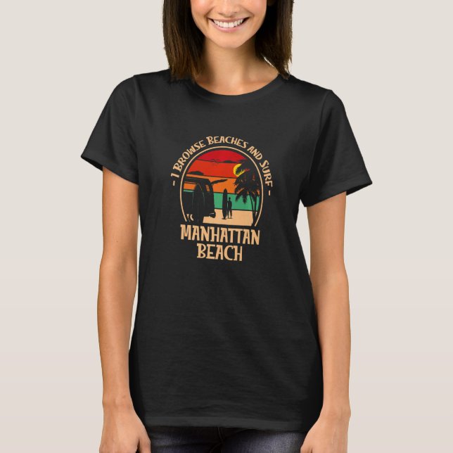 I Browse Beaches And Surf California  5 T-Shirt (Front)