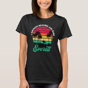 I Browse Beaches And Surf Everett Surfing Washingt T-Shirt