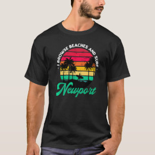 I Browse Beaches And Surf Newport Surfing Rhode Is T-Shirt