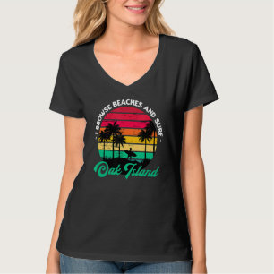 I Browse Beaches And Surf Oak Island Surfing North T-Shirt