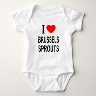 I ❤️ BRUSSELS SPROUTS I LOVE BRUSSELS SPROUTS I HE BABY BODYSUIT