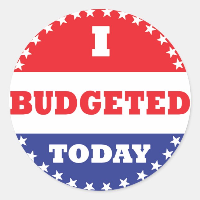 I Budgeted Today Classic Round Sticker (Front)