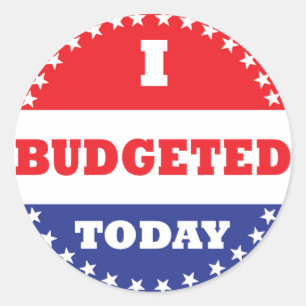 I Budgeted Today Classic Round Sticker