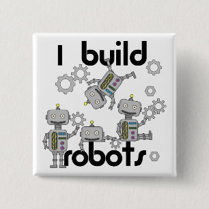 I Build Robots 15 Cm Square Badge