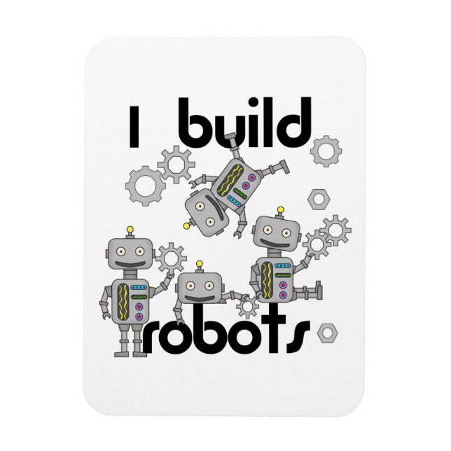I Build Robots Magnet (Vertical)