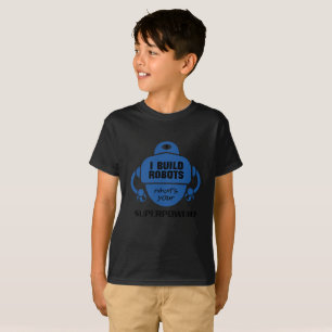 I Build Robots Robotics Engineer Funny Gift T-Shirt