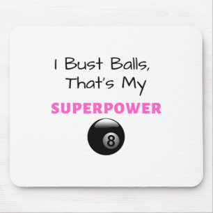 I Bust Superpower Billiards Pool 8ll 9ll Gift Mouse Pad