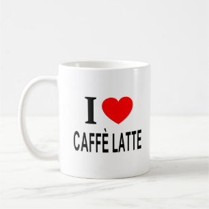 I ❤️ CAFFÈ LATTE I LOVE CAFFÈ LATTE I HEART CAFFÈ COFFEE MUG