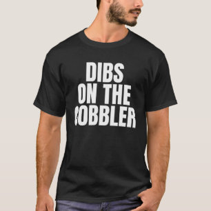 I Call Dibs on the Cobbler Job Career Work T-Shirt