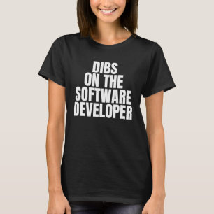 I Call Dibs on the Software Developer Job Career W T-Shirt