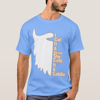 I Call It A Beard She Calls It A Saddle Essential  T-Shirt