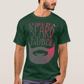 I Call It A Beard She Calls It A Saddle Funny Bear T-Shirt