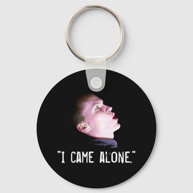 "I Came Alone" Key Ring (Front)