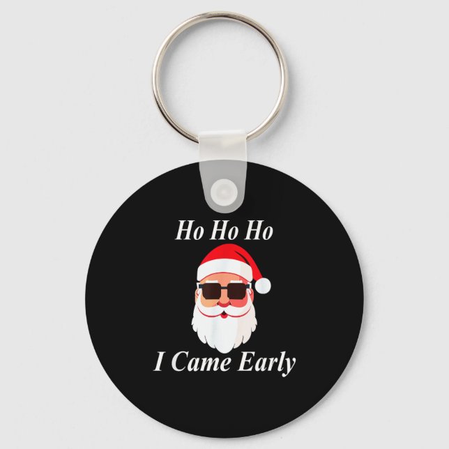 I Came Early Ho Christmas Funny Naughty Dirty Raun Key Ring (Front)