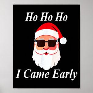 I Came Early Ho Christmas Funny Naughty Dirty Raun Poster