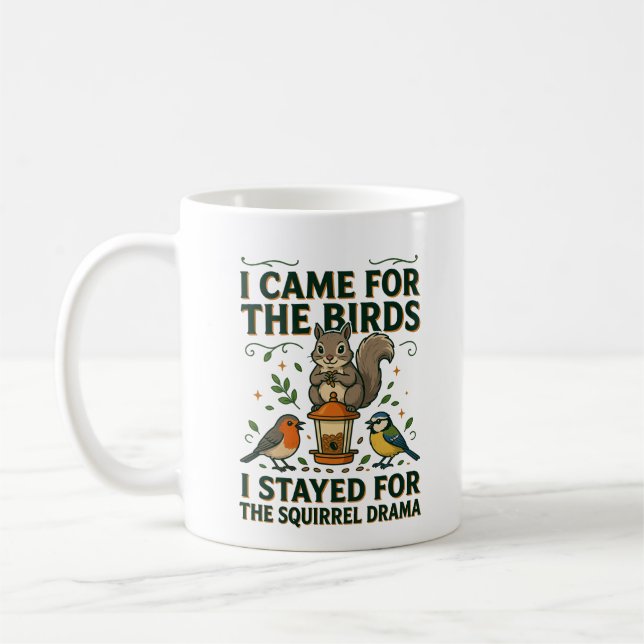 I Came for the Birds Funny Squirrel Mug (Left)