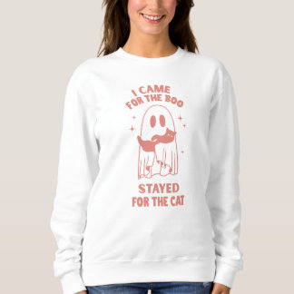 I Came for the Boo Stayed for the Cat Halloween Sweatshirt
