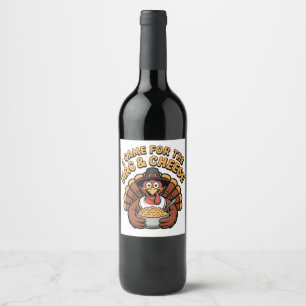 i Came For The Mac And Cheese Thanksgiving Turkey Wine Label