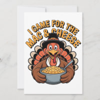I Came For the Mac & Cheese Turkey Thanksgiving