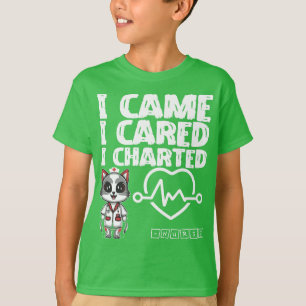 I Came, I Cared, I Charted - Nurse Cat T-Shirt