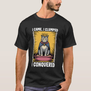 I Came I Clumped I Conquered Cat Lover Litter Box  T-Shirt