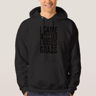 I Came I Mowed I Kicked Grass Lawn Mowing 9 Hoodie