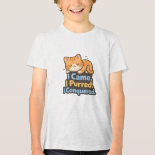 “I Came. I Purred. I Conquered — Funny Cat Quote Tri-Blend Shirt