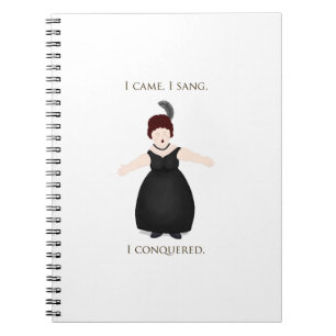 "I Came, I Sang, I Conquered" Vocalist Singer's Notebook