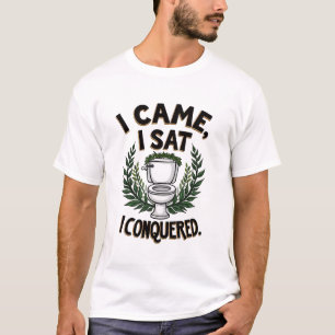 I Came I Sat I Conquered Funny Toilet Sit  T-Shirt