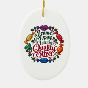 I Came, I Saw, I Ate the Quality Street Christmas  Ceramic Tree Decoration