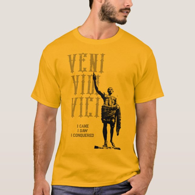 I Came I Saw I Conquered Veni Vidi Vici Mens T-Shirt (Front)