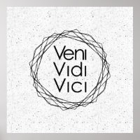 I Came, I Saw, I Conquered "Veni, Vidi, Vici"