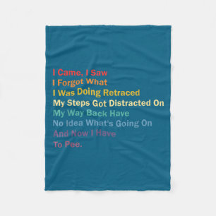 I Came I Saw I Forgot What I Was Doing Funny Sarca Fleece Blanket