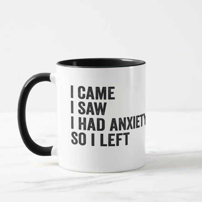 I Came i Saw I Had Anxiety So i Left Funny  Mug (Left)