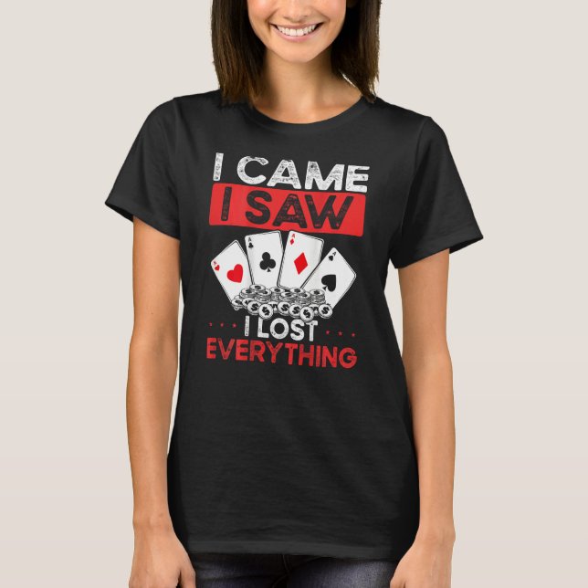 I Came I Saw I Lost Everything Backprint Casino T-Shirt (Front)